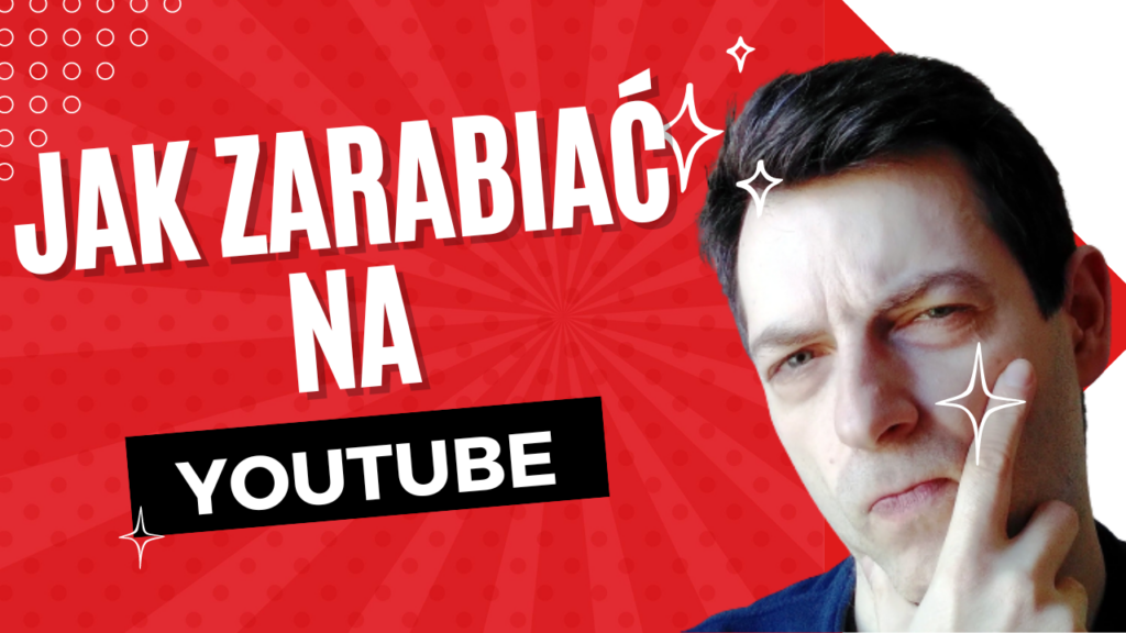 Jak Zarabiać Na YouTube